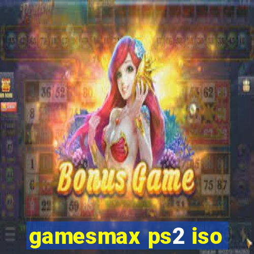 gamesmax ps2 iso